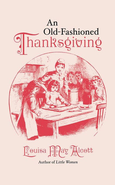 An Old-Fashioned Thanksgiving by Louisa May Alcott Pocketbook Made in USA